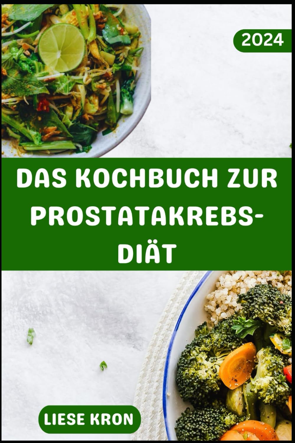 Das Kochbuch Zur Prostatakrebs-Diät: Über 30 köstliche pflanzliche Rezepte für die Gesundheit der Prostata mit 7-Tage-Speiseplan Medicine