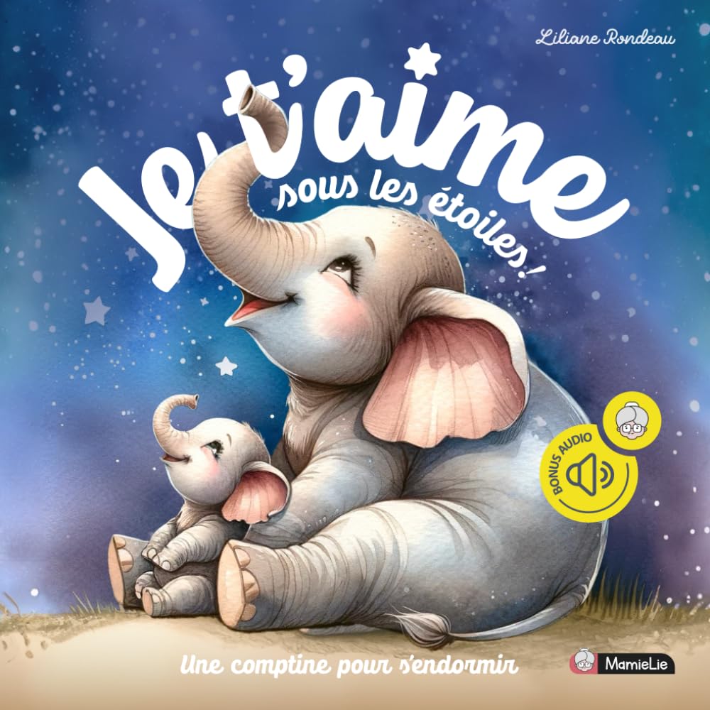 Je t'aime sous les étoiles: Histoire du soir pour les enfants de 1 an à 4 ans pour une routine du coucher, développer l'imagination et faciliter l'endormissement 4-6 years