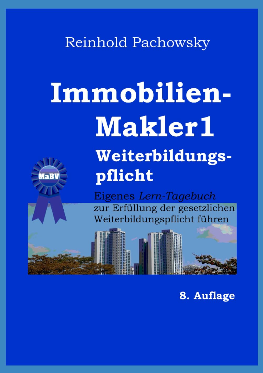 Immobilien-Makler1 Weiterbildungspflicht: Bonus: Erfüllung durch eigenes Lern-Tagebuch (Immobilienausbildung-Weiterbildungspflicht, Band 13) Law