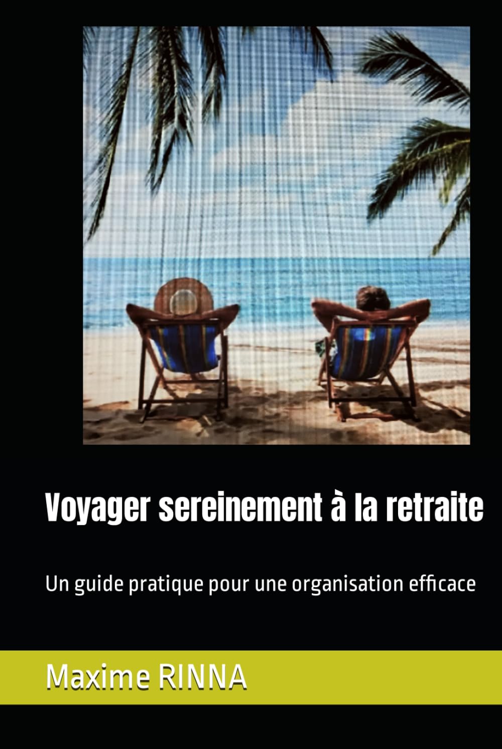 Voyager sereinement à la retraite: Un guide pratique pour une organisation efficace book