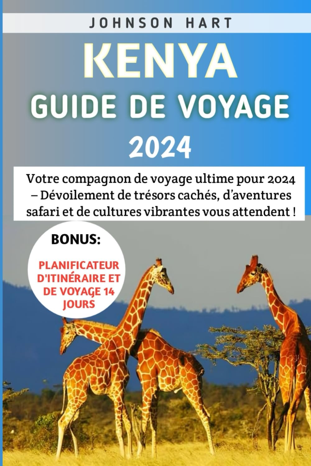 Kenya Guide De Voyage 2024: Votre compagnon de voyage ultime pour 2024 – Dévoilement de trésors cachés, d’aventures safari et de cultures vibrantes vous attendent! book