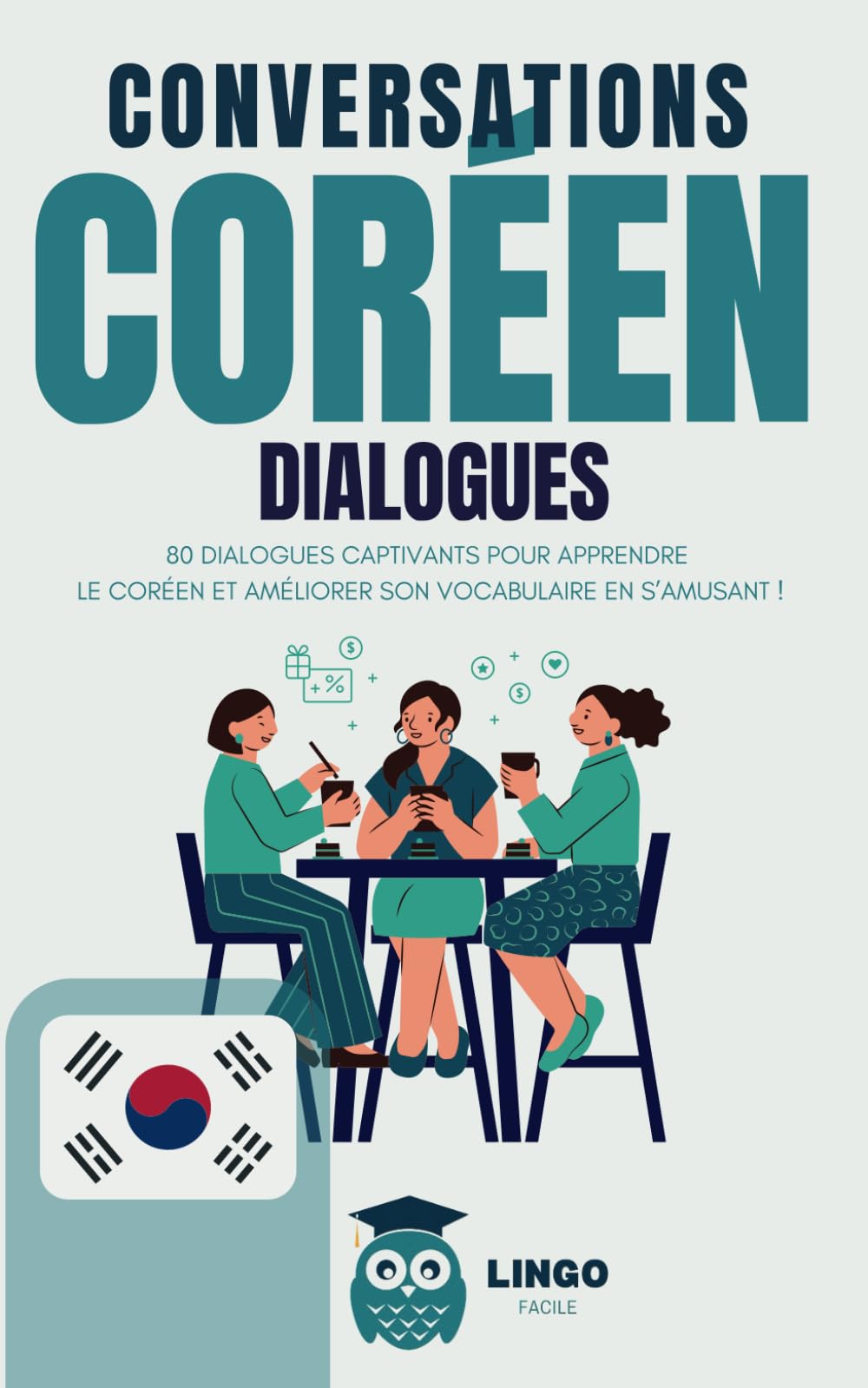 Conversations COREEN Dialogues: 80 DIALOGUES captivants pour apprendre le coréen et améliorer son vocabulaire en s’amusant ! book