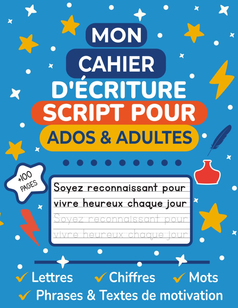 Mon Cahier D'écriture Script Pour Ados & Adultes: Pages Pour Tracer Des Lettres, Mots, Phrases De Motivation & Améliorer Son Écriture Manuscrite book