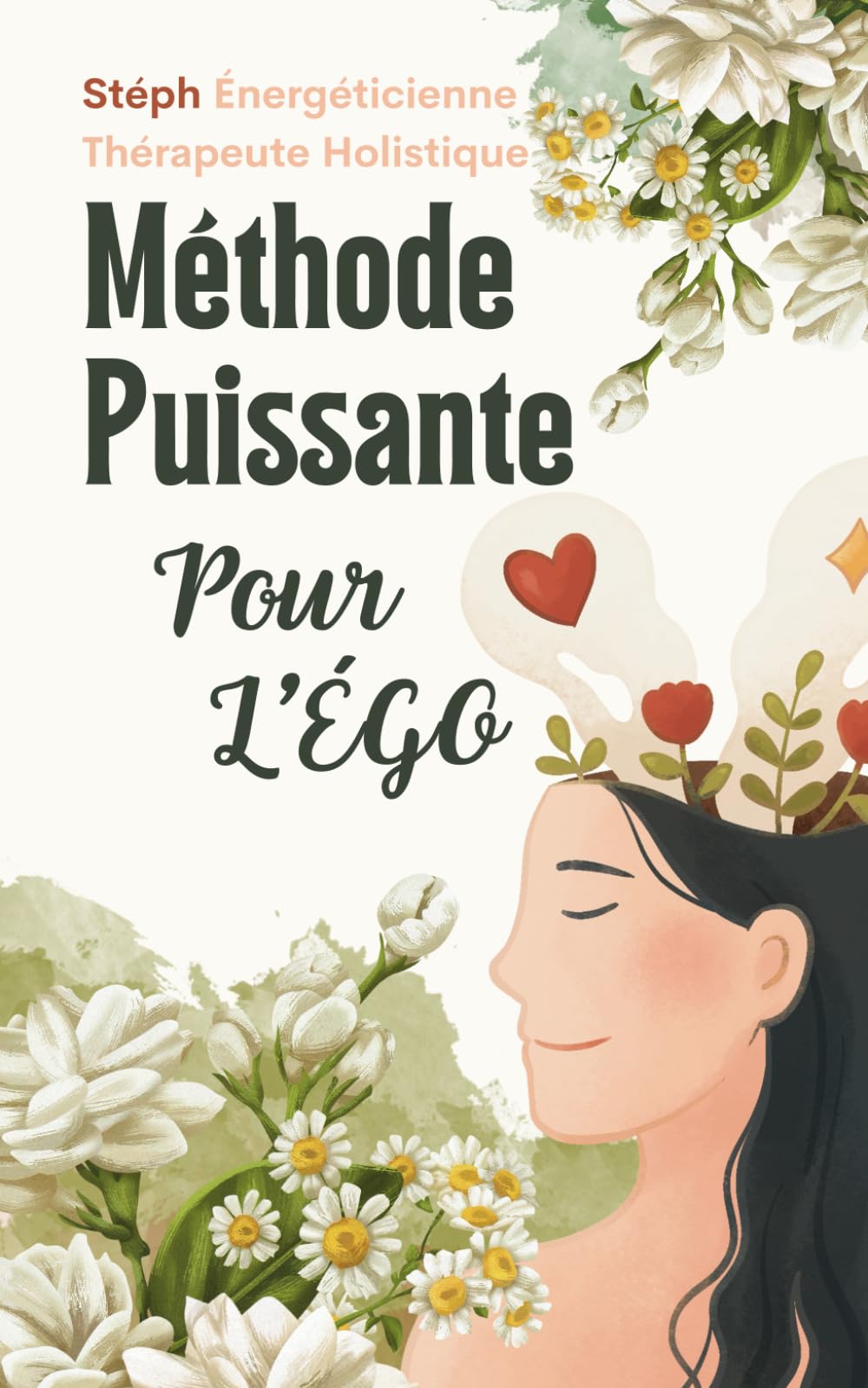 Méthode Puissante pour l’Égo: Exploration et Transformation Profonde: Découvrez la clé de la transformation personnelle avec cette méthode éclairante book