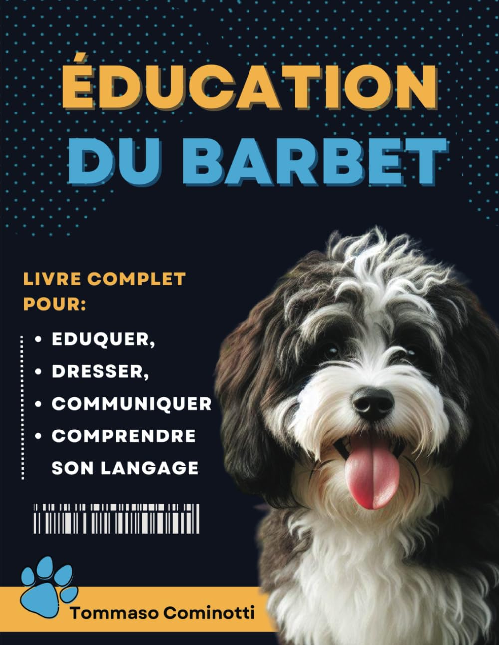 ÉDUCATION DU BARBET: Livre complet pour Eduquer, Dresser, communiquer Avec votre chien et comprendre son langage. book