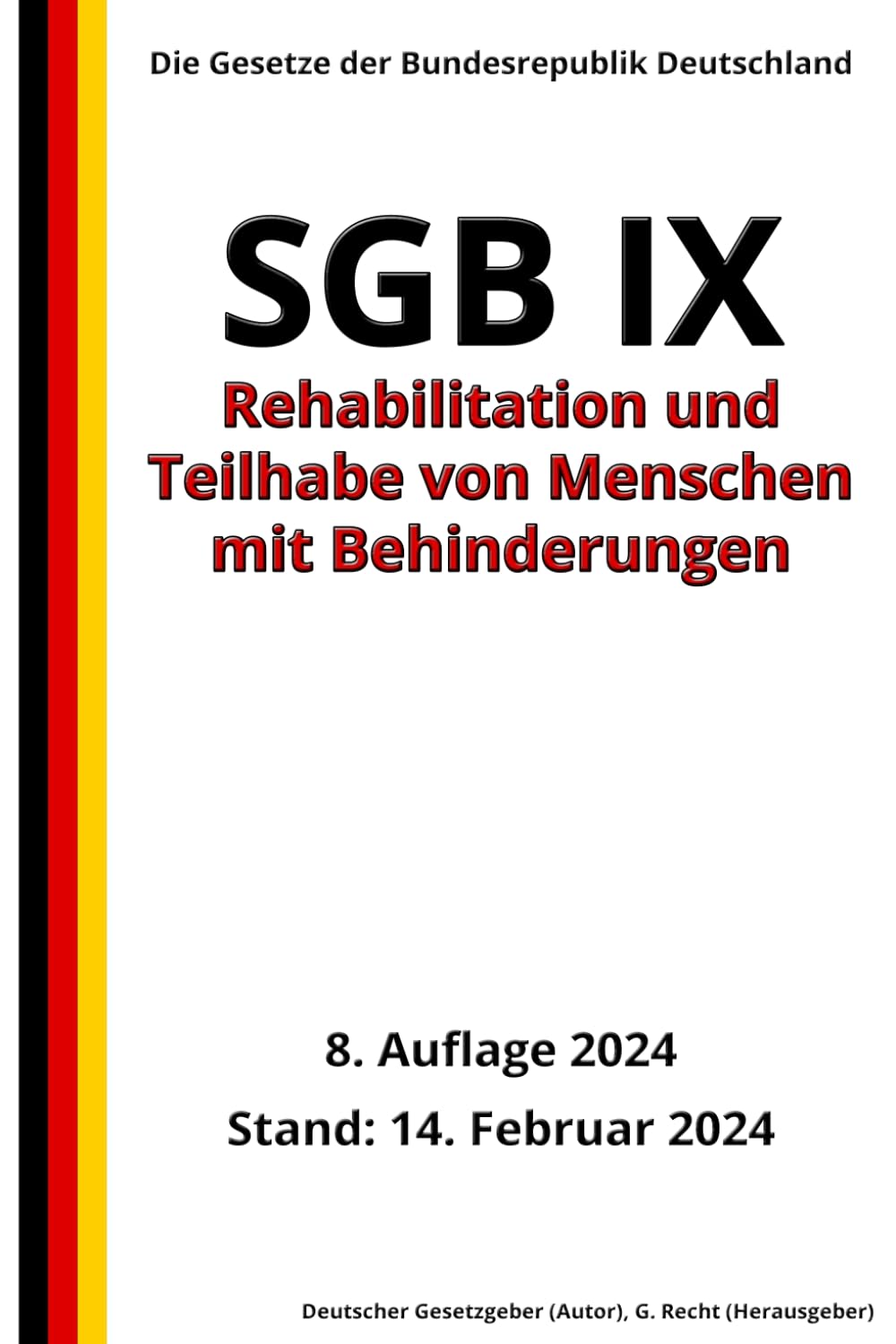 SGB IX - Rehabilitation und Teilhabe von Menschen mit Behinderungen, 8. Auflage 2024: Die Gesetze der Bundesrepublik Deutschland Law