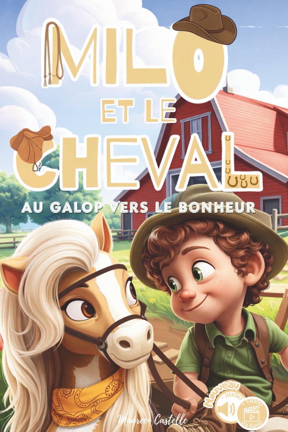 MILO ET LE CHEVAL, AU GALOP VERS LE BONHEUR: Livre de cheval pour enfants, l'histoire d'un garçon qui aide son ami animal à trouver sa place parmi les animaux de la ferme. Idéal à partir de 6 ans. book