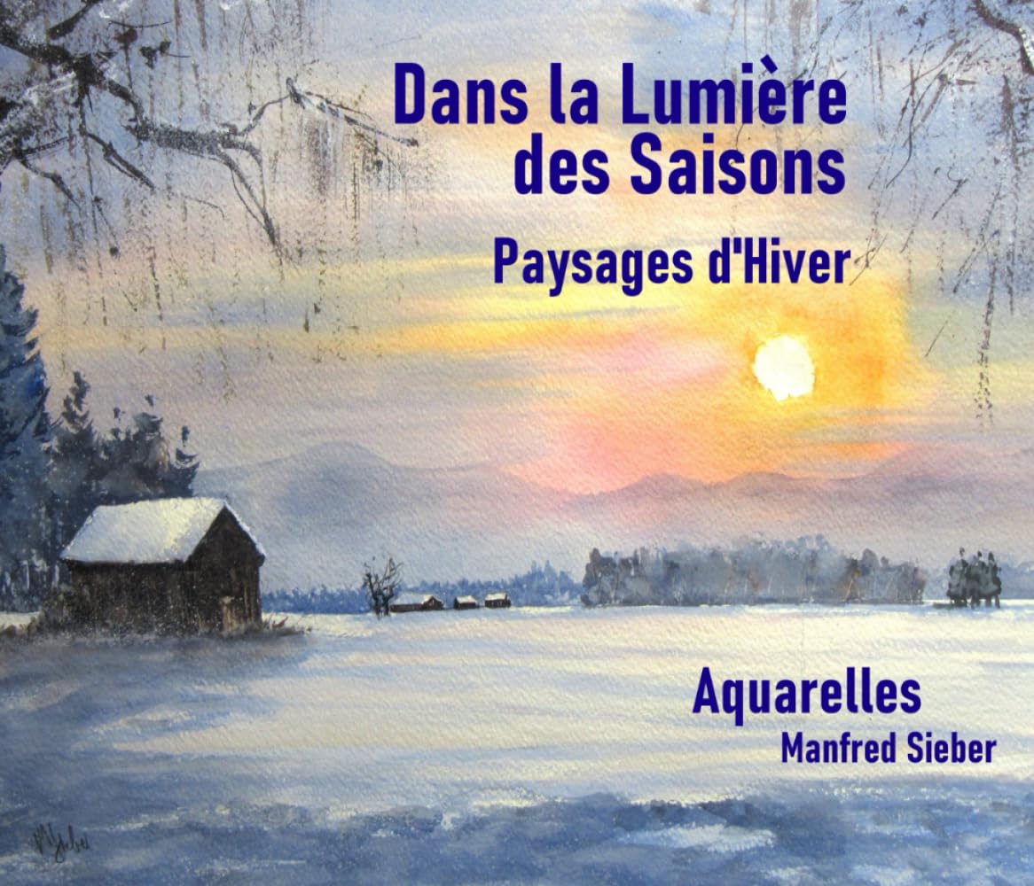 Dans la Lumière des Saisons - Paysages d'Hiver: Aquarelles Manfred Sieber book