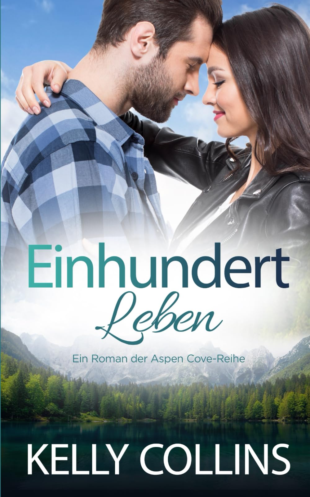 Einhundert Leben (Aspen Cove: Staffel Eins – Wo Hoffnung beginnt, Band 7) Contemporary Romance