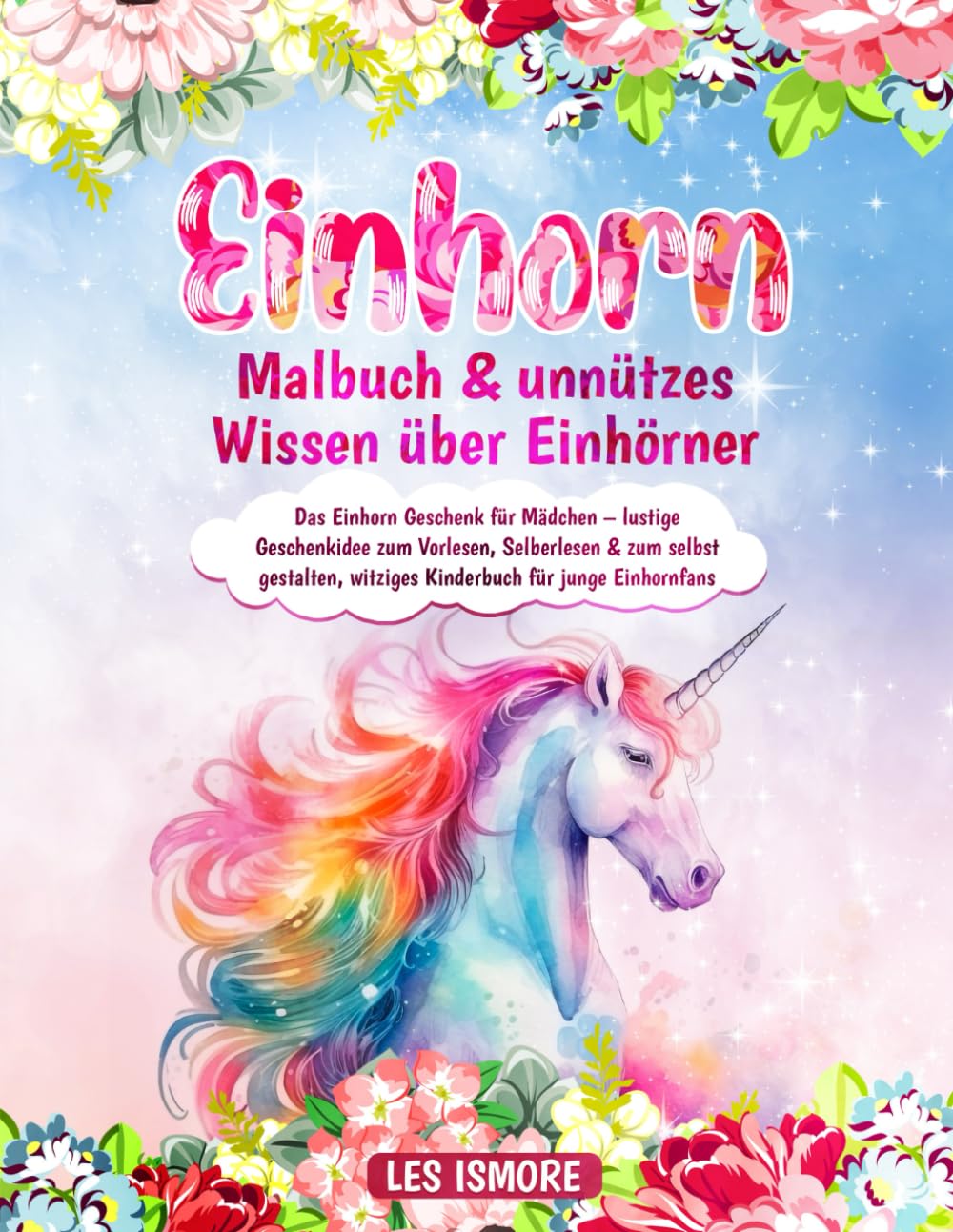 Einhorn Malbuch & unnützes Wissen über Einhörner: Das Einhorn Geschenk für Mädchen – lustige Geschenkidee zum Vorlesen, Selberlesen & zum selbst gestalten, witziges Kinderbuch für junge Einhornfans Lifestyle