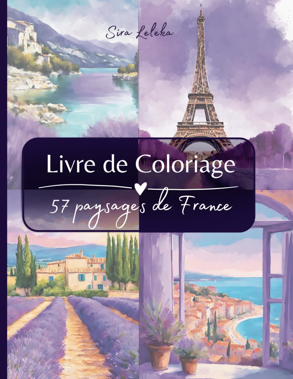 Livre de Coloriage pour Adultes: Coloriages de France, des Paysages Incroyables de Provence et de Paris Mathematics