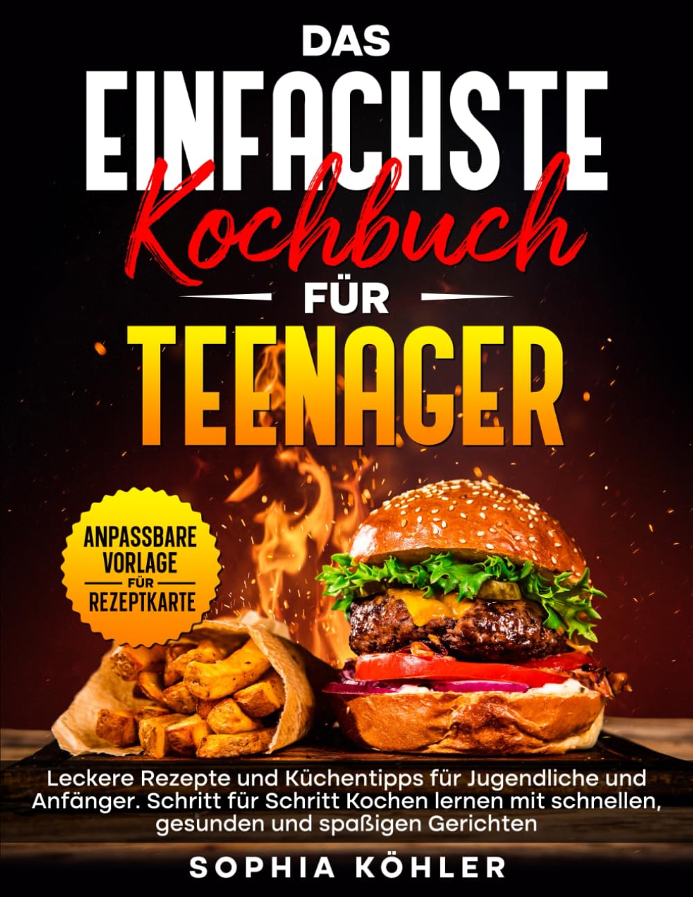 DAS EINFACHSTE KOCHBUCH FÜR TEENAGER: Leckere Rezepte und Küchentipps für Jugendliche und Anfänger. Schritt für Schritt Kochen lernen mit schnellen, gesunden und spaßigen Gerichten Cooking & Enjoying
