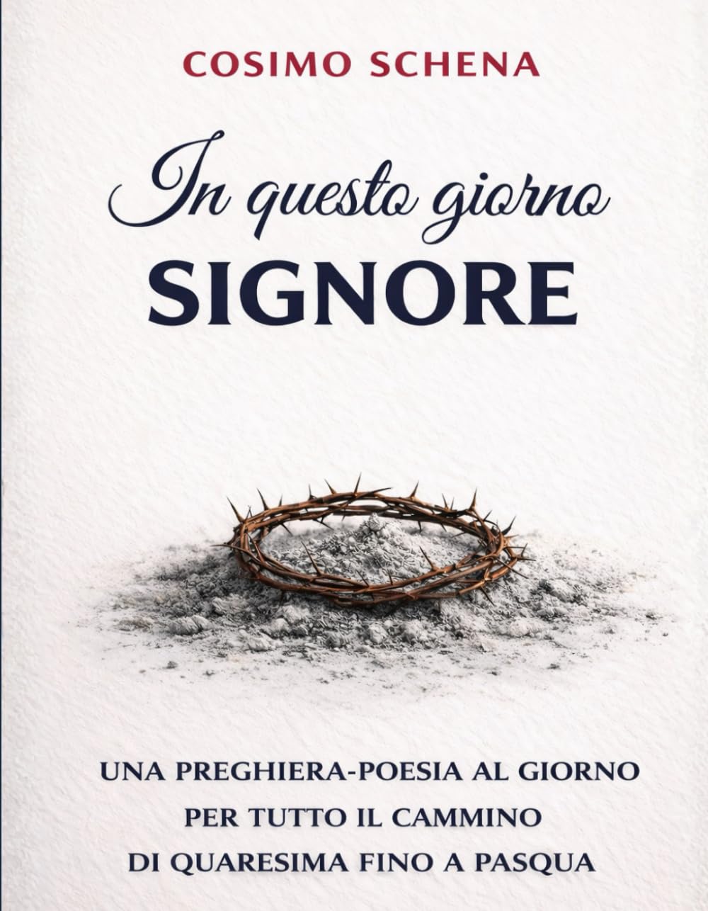 In questo giorno del Signore: una preghiera-poesia al giorno per tutto il cammino di quaresima fino a Pasqua book