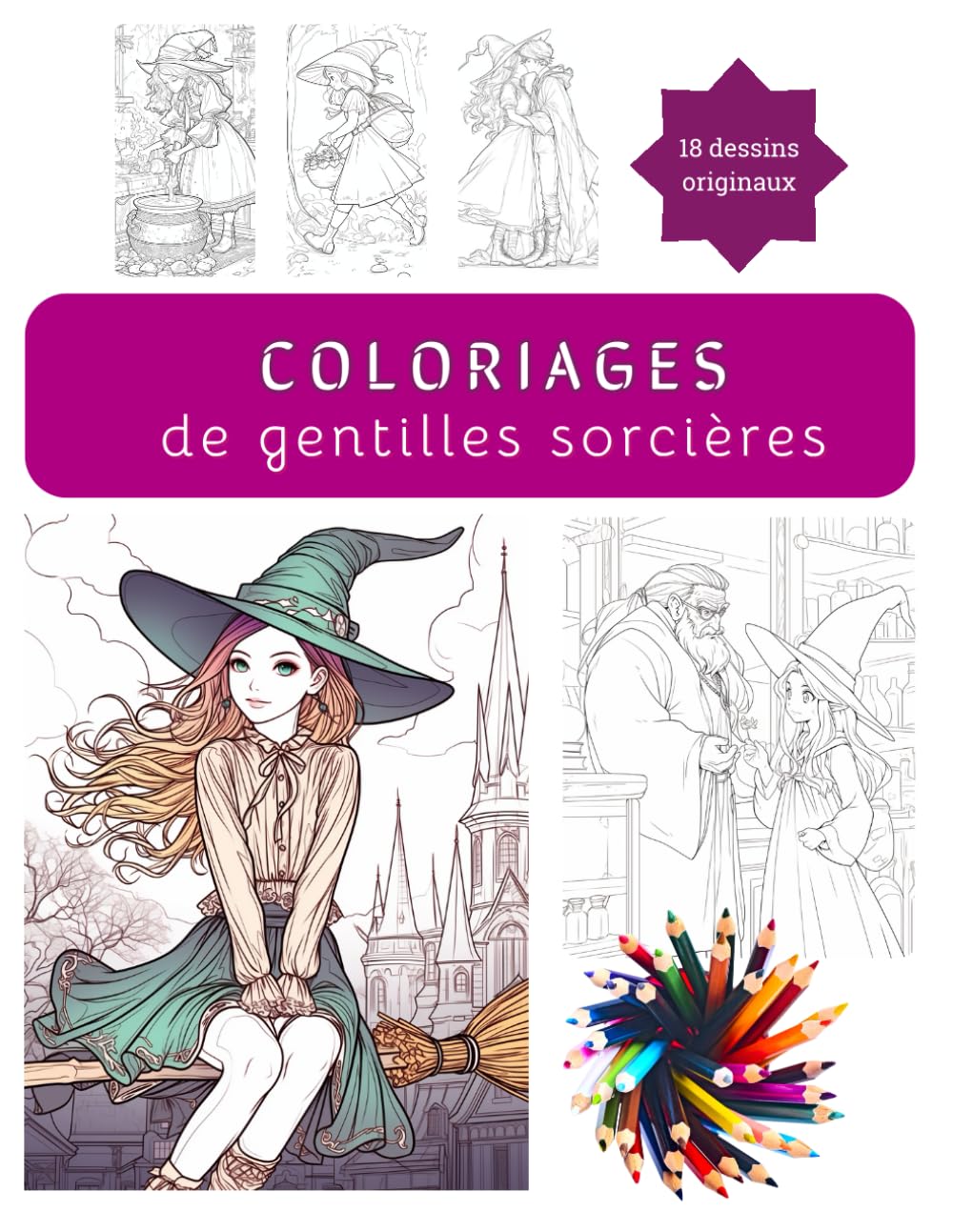 Dessine des sorcières: 18 coloriages uniques de gentilles sorcières pour enfants et adultes book