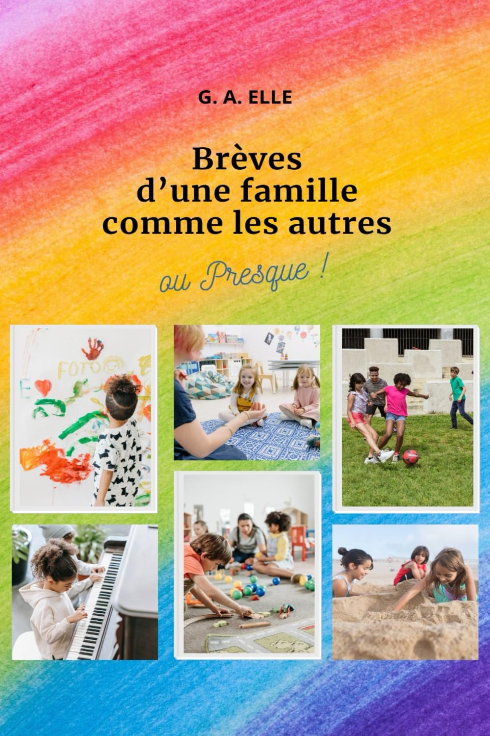 Brèves et anecdotes d’une famille comme les autres… Ou presque !: Citations, petits mots de travers et aventures mignonnes (ou pas !) book