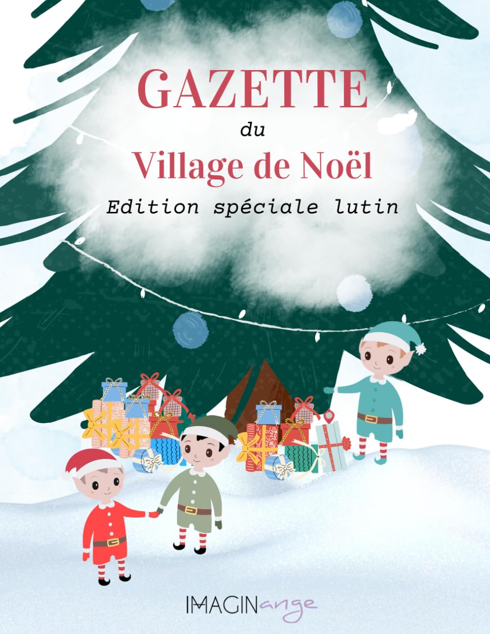 Gazette des lutins farceurs: Petit journal qui raconte le quotidien des lutins au village de Noël. book