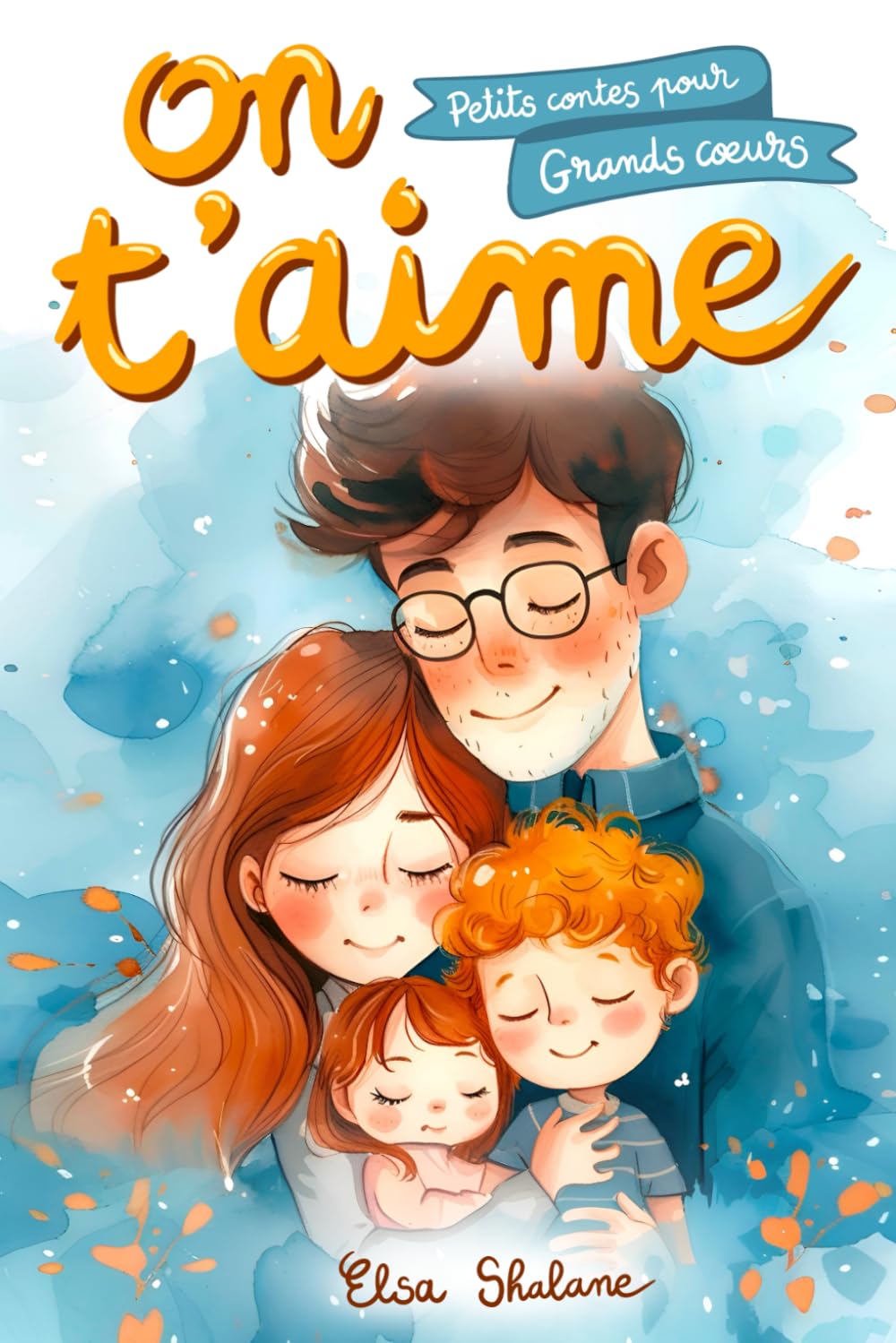 On t'aime : petits contes pour grands coeurs: Histoires sur l'amour familial pour la confiance et l'estime de soi, le courage et le renforcement des liens familiaux book
