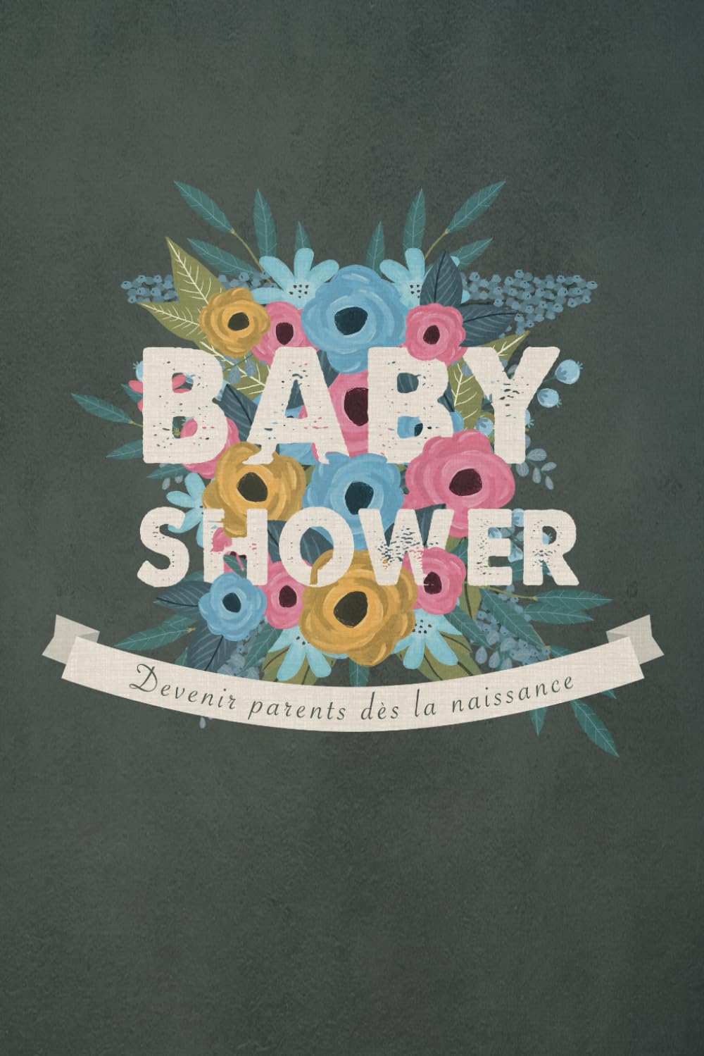 Devenir parents - Baby Shower: Devenir parents dès la naissance book
