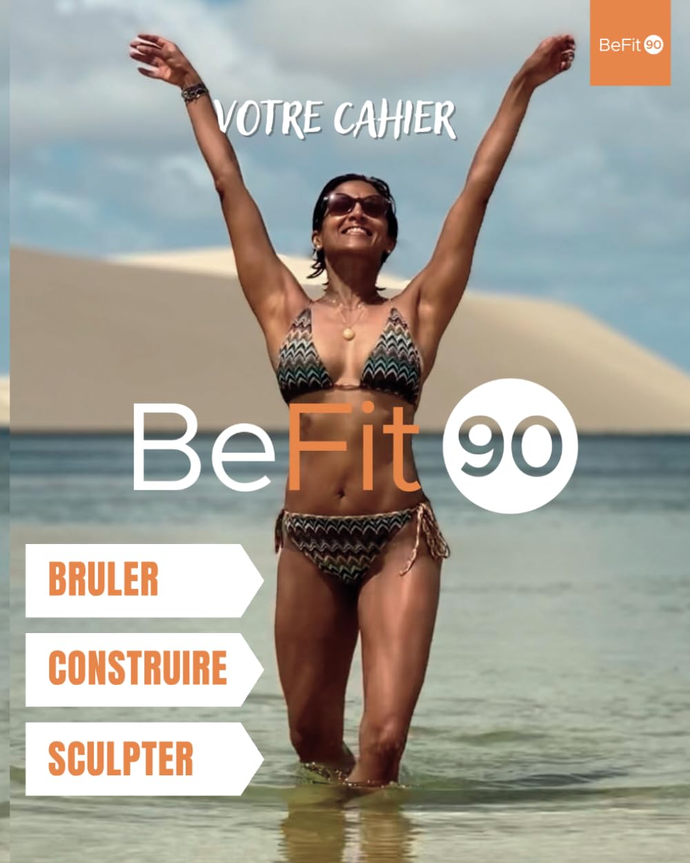 CAHIER BE FIT 90: Une Transformation en 3 Phases Avec 90 Jours Pour Brûler, Construire, et Sculpter Votre Corps book