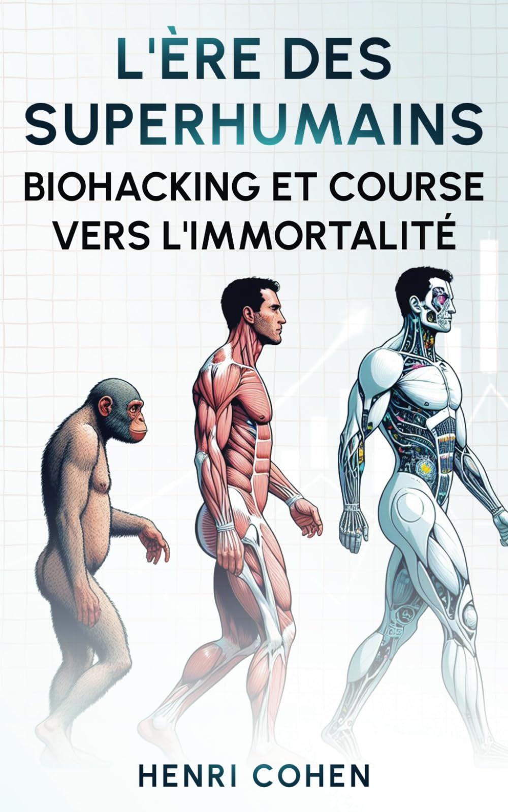 L'Ère des Superhumains : Biohacking et course vers l'Immortalité: 5 Livres en 1 : Nutrition, Sommeil, Sport, Gestion des émotions et Hautes ... et la nutrition au service de la vie) Medicine