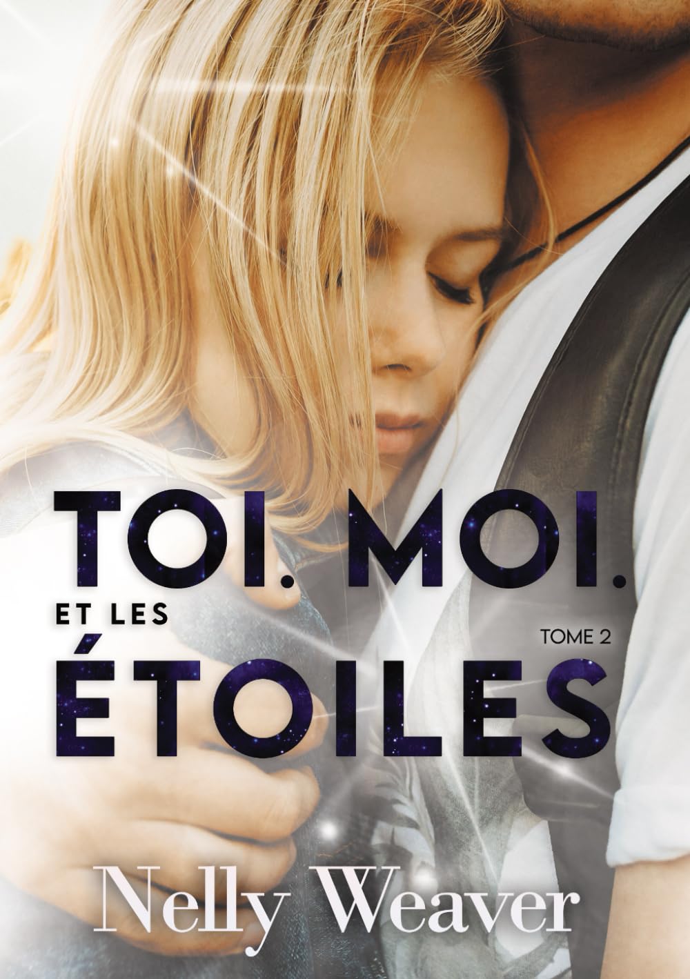 Toi. Moi. Et les étoiles T2: Le phénomène romance New Adult incontournable Romantic Thrillers