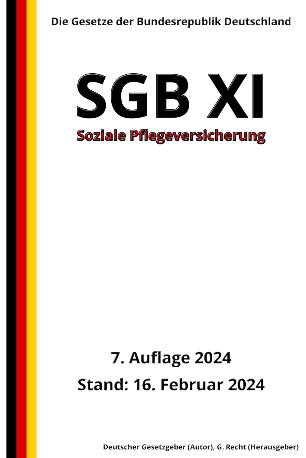 SGB XI - Soziale Pflegeversicherung, 7. Auflage 2024: Die Gesetze der Bundesrepublik Deutschland Law