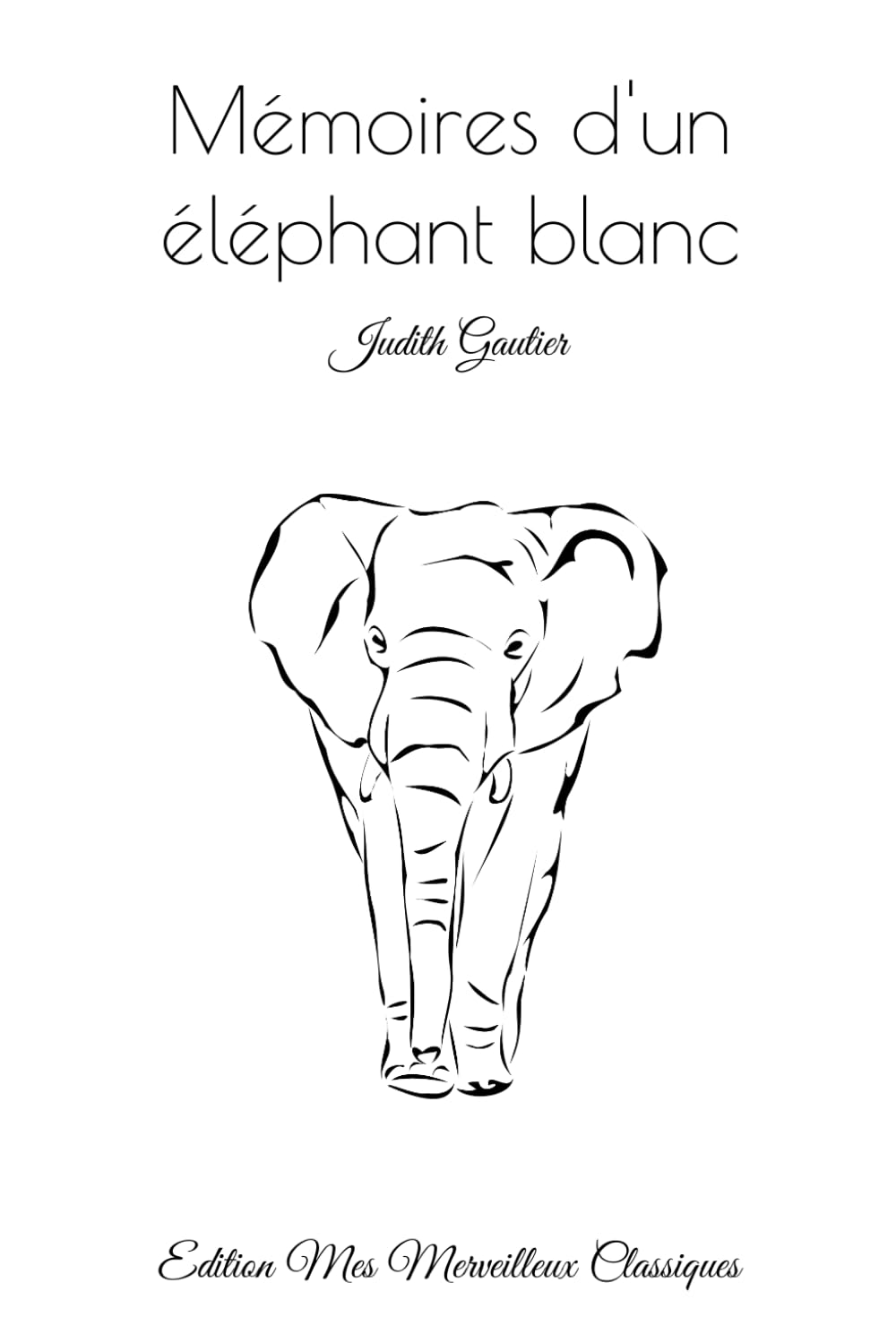 Mémoires d'un éléphant blanc: Edition Mes Merveilleux Classiques book