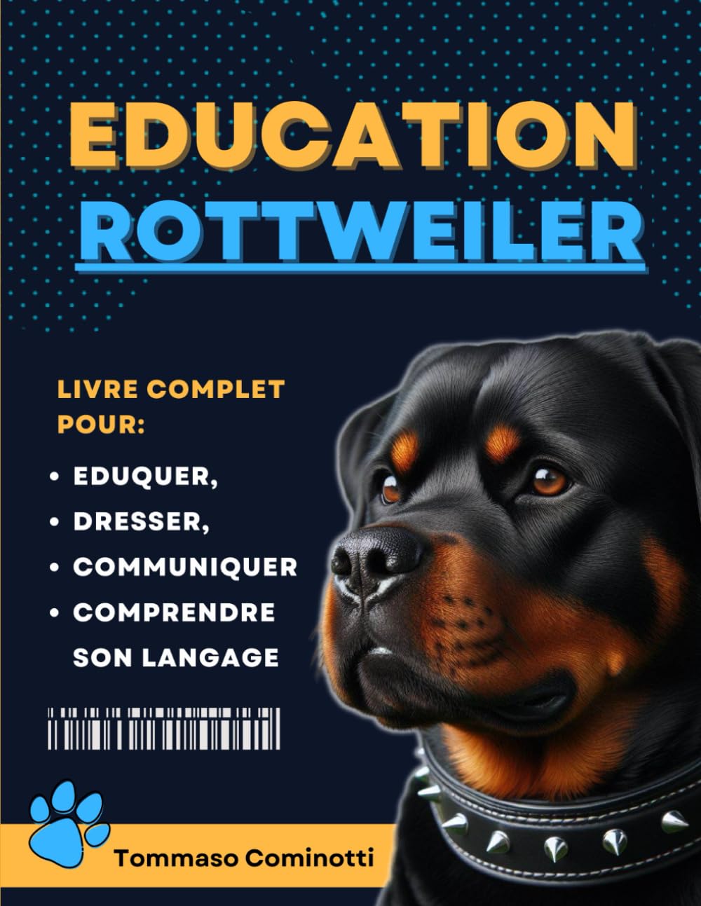 ÉDUCATION DE Rottweiler: Livre complet pour Eduquer, Dresser, communiquer Avec votre chien Amstaff et comprendre son langage. book