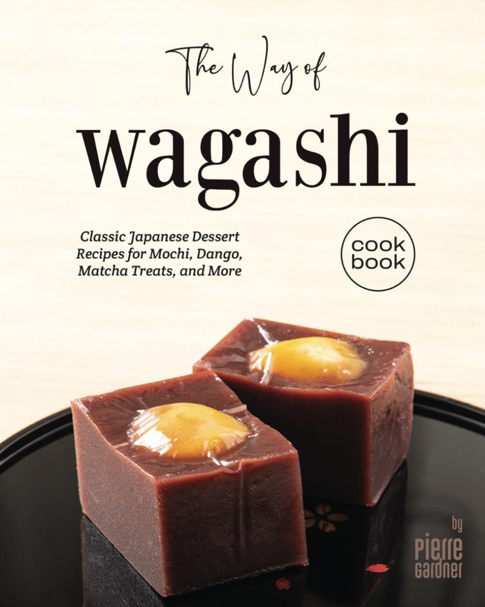 The Way of Wagashi Cookbook: Classic Japanese Dessert Recipes for Mochi, Dango, Matcha Treats, and More Leisure, Home & Garden