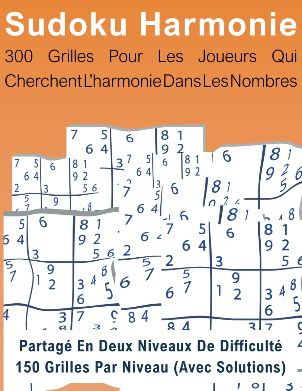 Sudoku Harmonie: 300 grilles pour les joueurs qui cherchent l'harmonie dans les nombres book