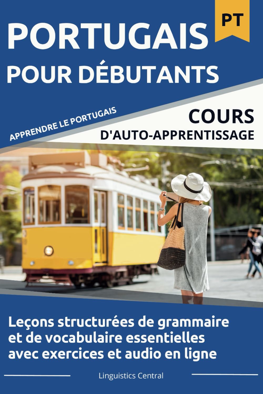 Apprendre le Portugais pour Débutants: Leçons structurées de grammaire et de vocabulaire essentielles avec exercices et audio en ligne Study Guides