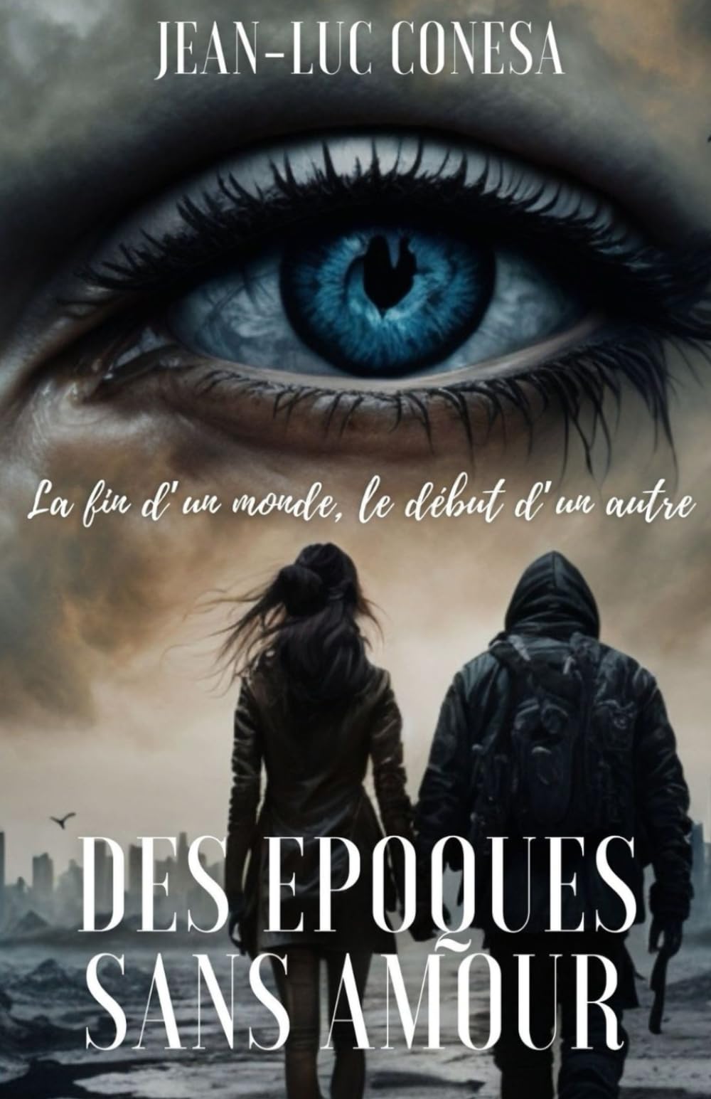 DES EPOQUES SANS AMOUR: une histoire dramatique dystopique sur fond de post apocalyptique book