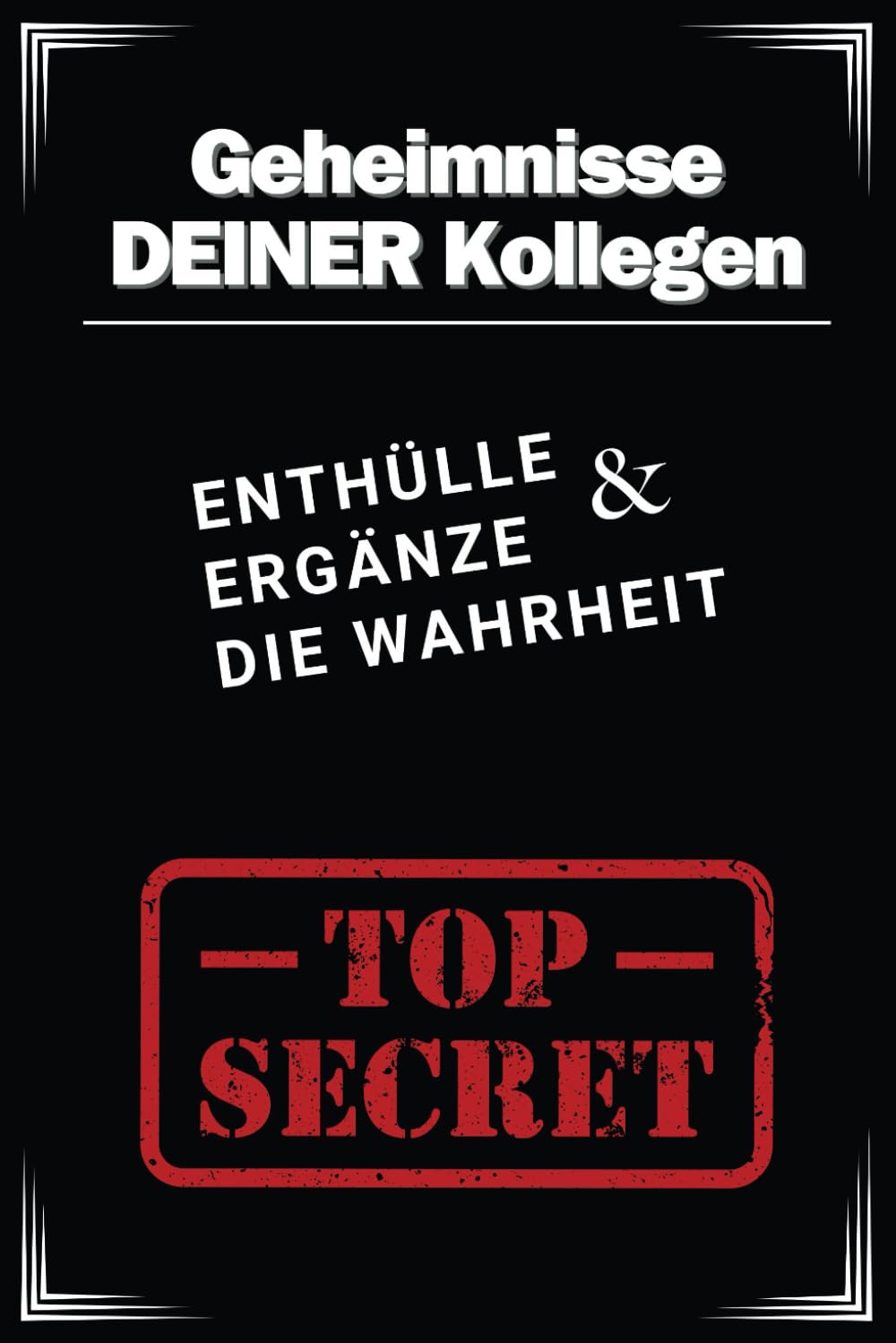 Geheimnisse DEINER Kollegen – enthülle und ergänze die Wahrheit: Ein interaktives Buch zum Teilen und Entdecken heiterer Arbeitsplatz - Geheimnisse. ... bietet Spaß und stärkt die Gemeinschaft. book
