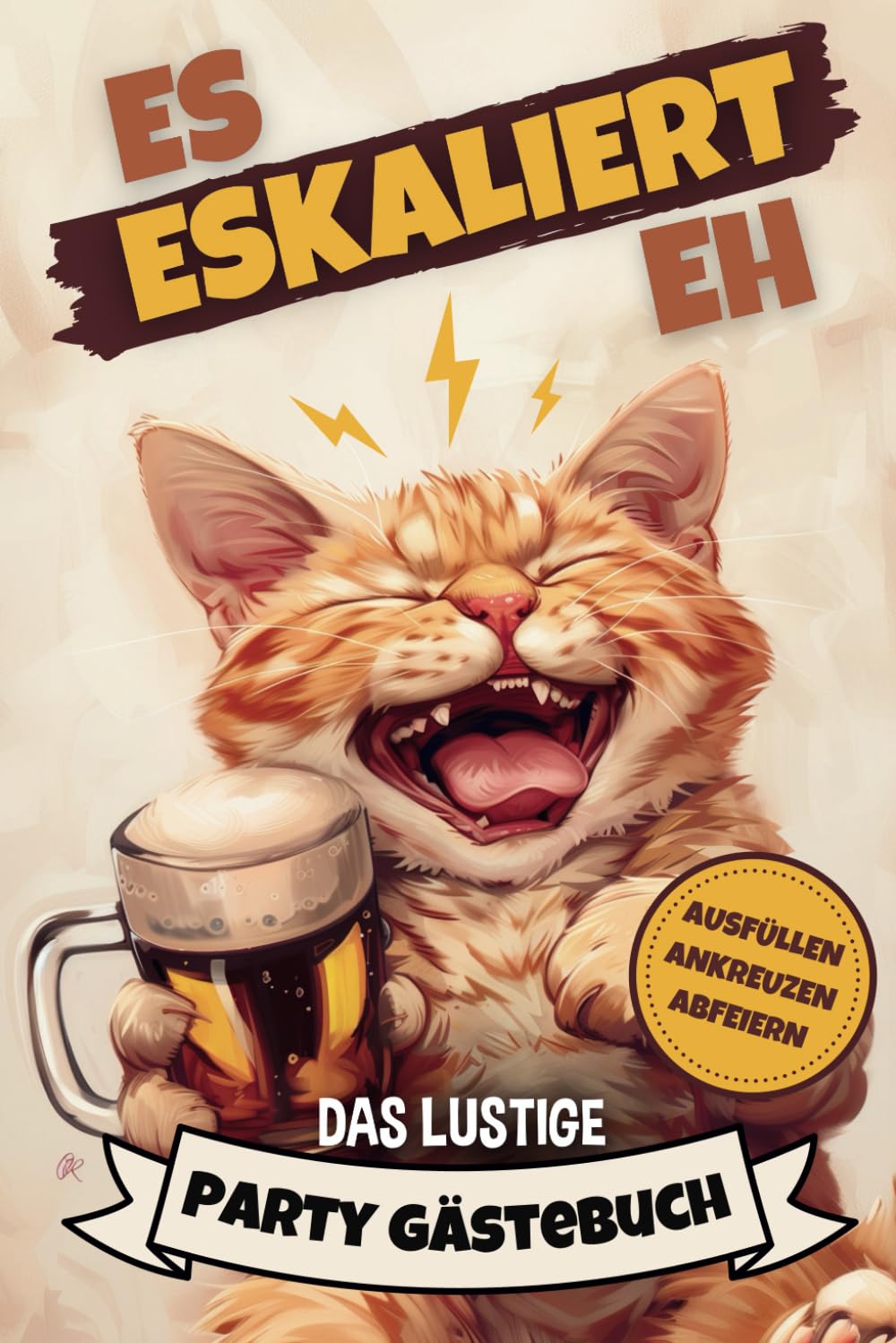 ES ESKALIERT EH: Das lustige Party Gästebuch zum Ausfüllen, Ankreuzen & Abfeiern | Ideales Geschenk für unvergessliche Party-Momente book