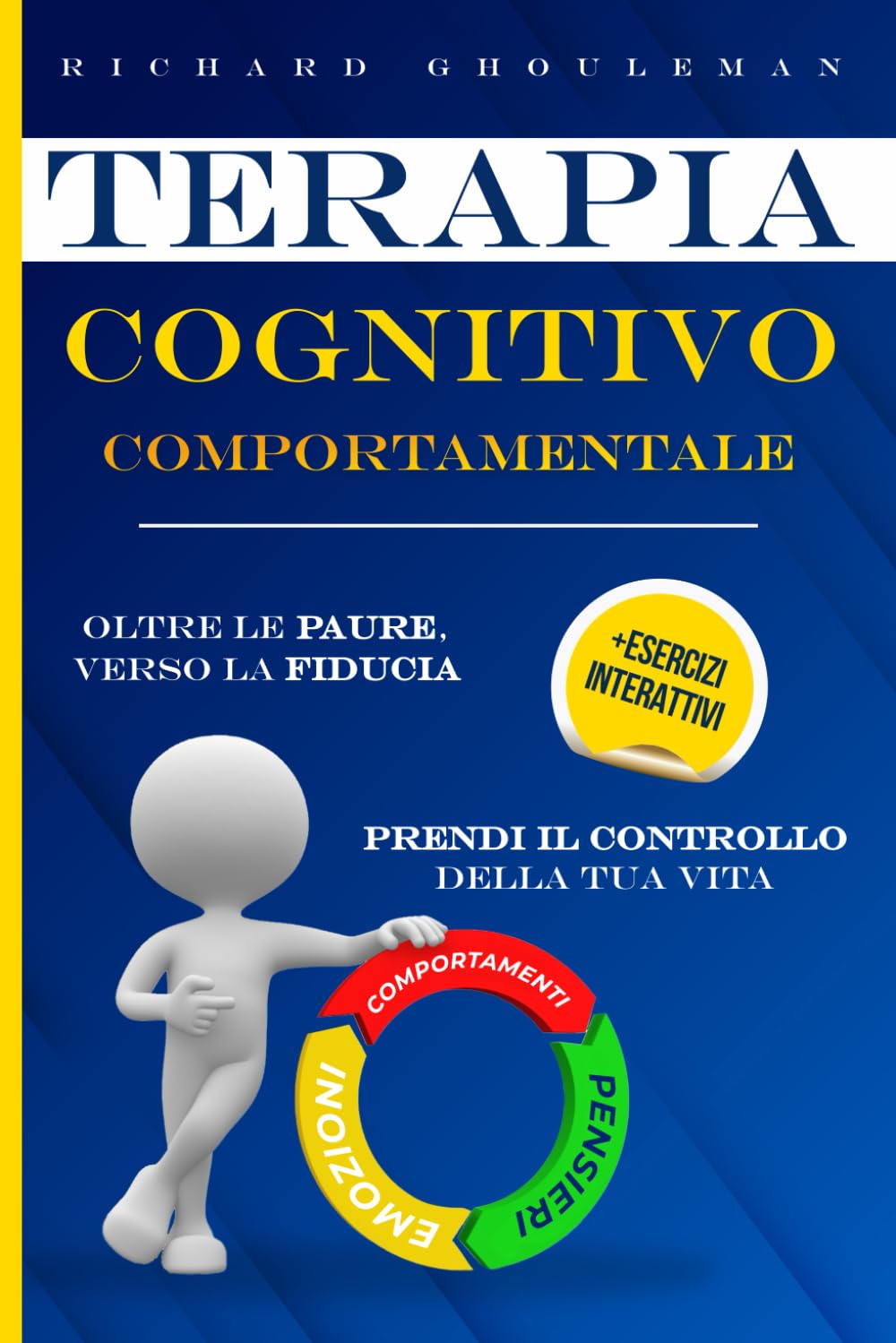 Terapia Cognitivo Comportamentale: Tecniche ed Esercizi Contro Ansia, Rabbia e Depressione. Potenzia la Fiducia in Te Stesso Senza Farti Scoraggiare dai Pensieri Negativi e Scopri la Serenità Mentale Medicine