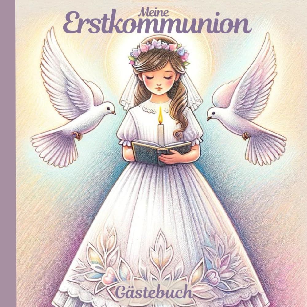 Meine Erstkommunion-Gästebuch-für Mädchen: Erinnerungsalbum, Für Gäste zum Ausfüllen. Für Glückwünsche, Fotos & Erinnerungen und Andenken, Deko & ... Erinnerungen an einen ganz besonderen Tag Lifestyle