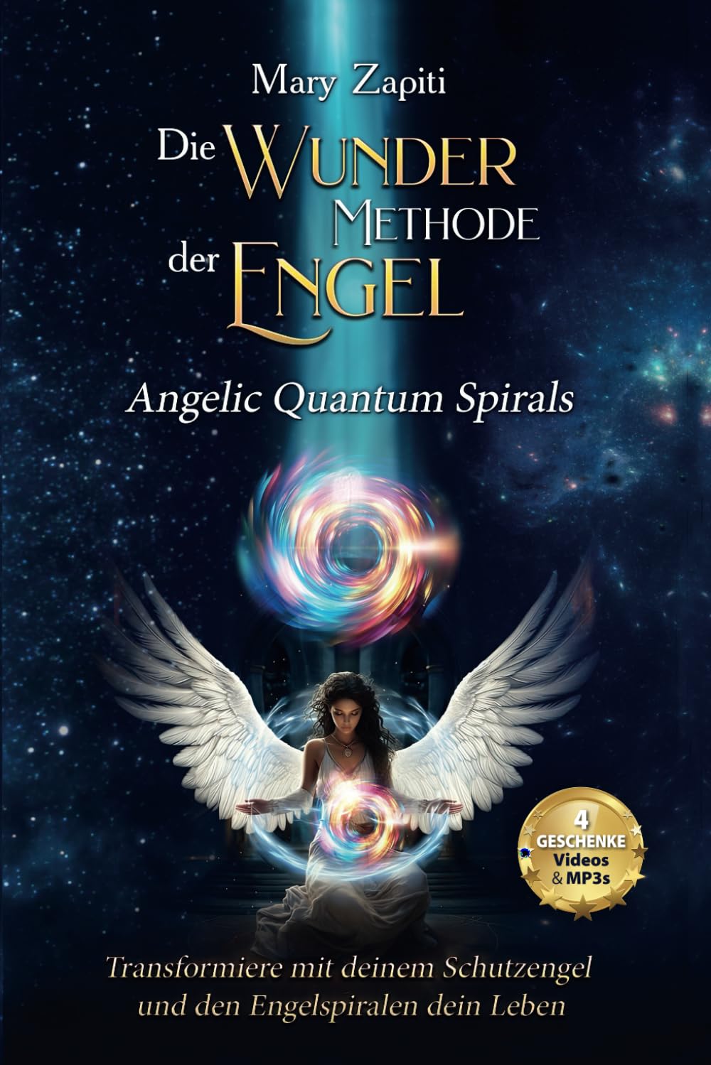 Die Wunder Methode der Engel - Angelic Quantum Spirals: Transformiere mit deinem Schutzengel und den Engelspiralen dein Leben book