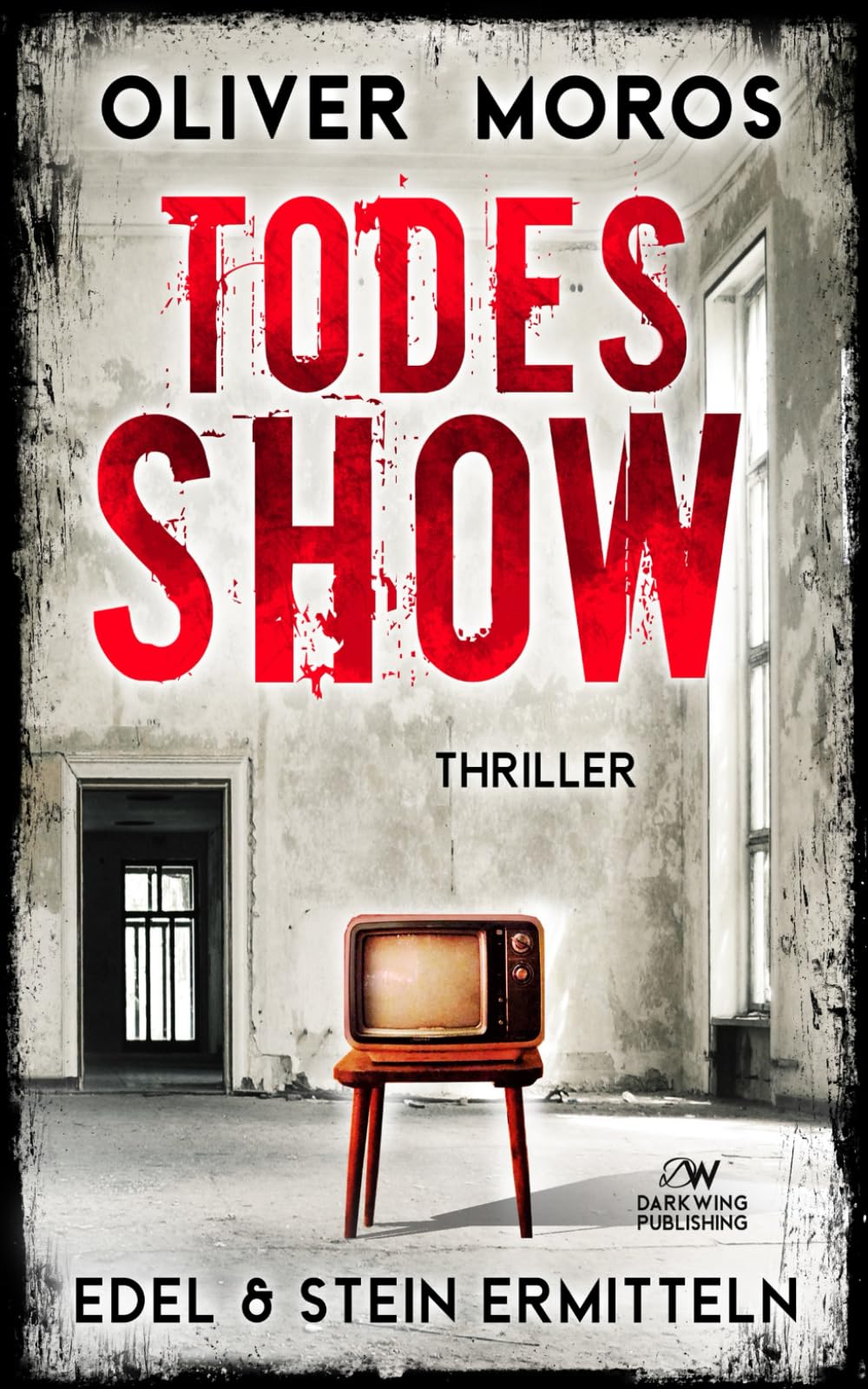 Todes-Show: Ein Edel & Stein Thriller (Kripo Berlin / Edel und Stein ermitteln) Contemporary literature