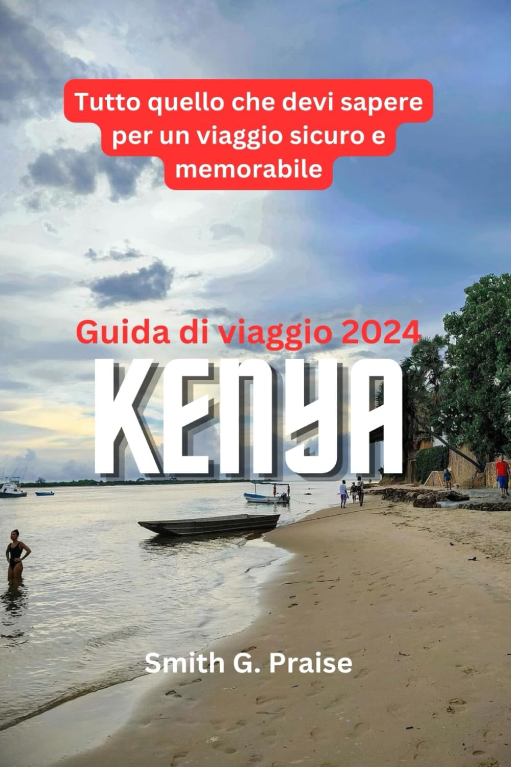 Kenya Guida di viaggio 2024: Tutto quello che devi sapere per un viaggio sicuro e memorabil book