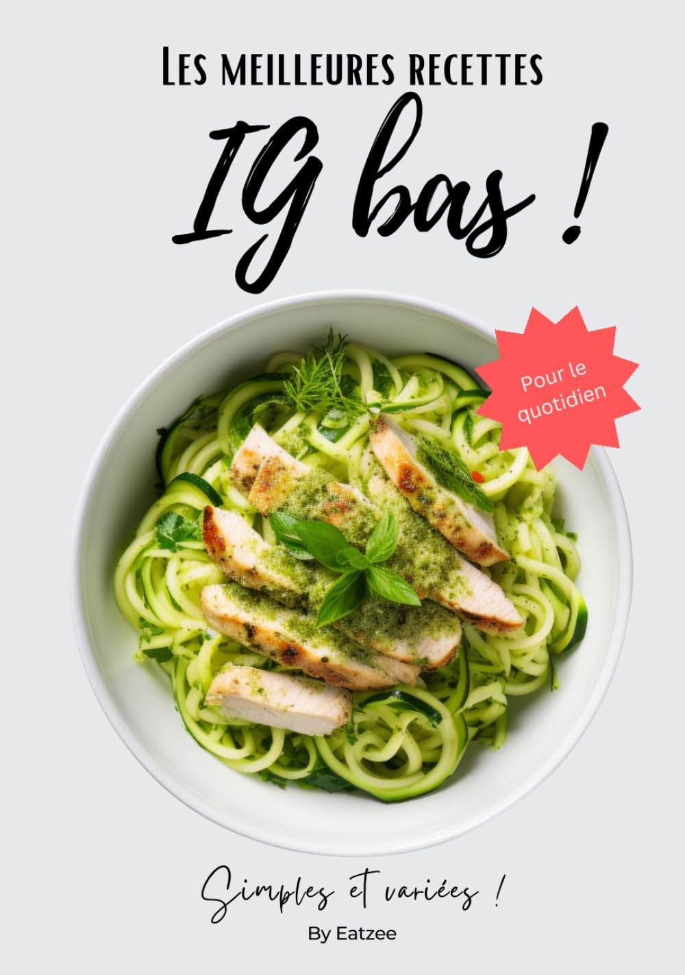 Les meilleures recettes à IG bas: simples et variées pour le quotidien book