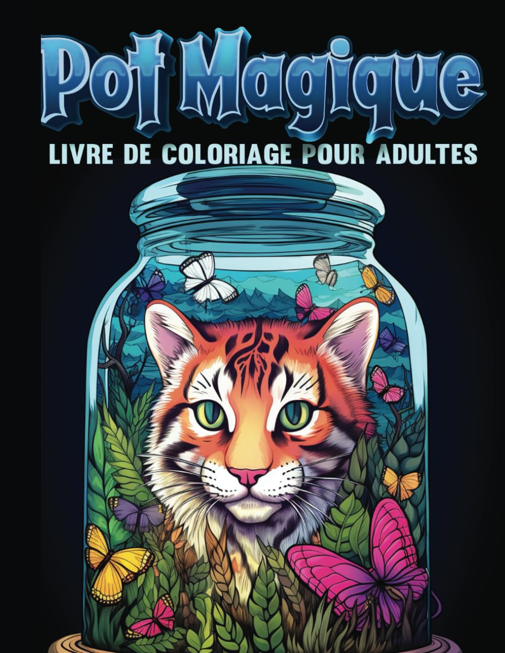 Pot Magique Livre de Coloriage: Coloriage Adulte Féerique - Dessins de Pots Magiques Peuplés de Créatures féeriques et de Paysages Magnifiques book