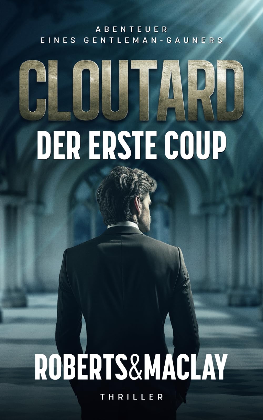 Cloutard: Der erste Coup (Abenteuer eines Gentleman-Gauners, Band 1) Historical Fiction