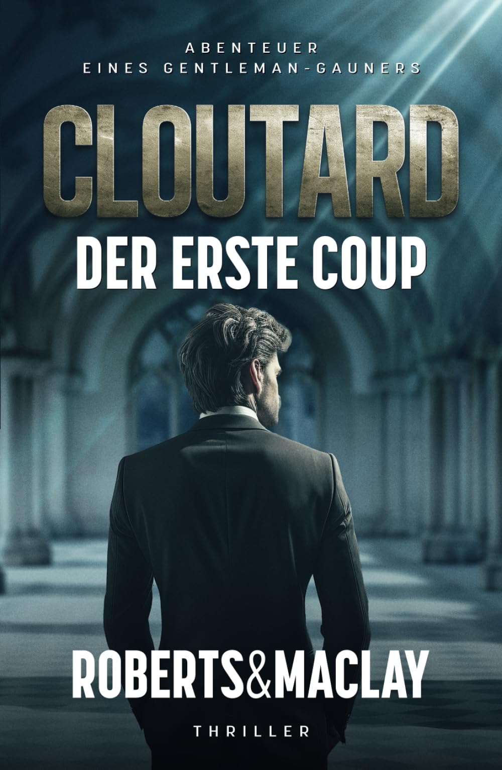Cloutard: Der erste Coup (Abenteuer eines Gentleman-Gauners, Band 1) Historical Fiction