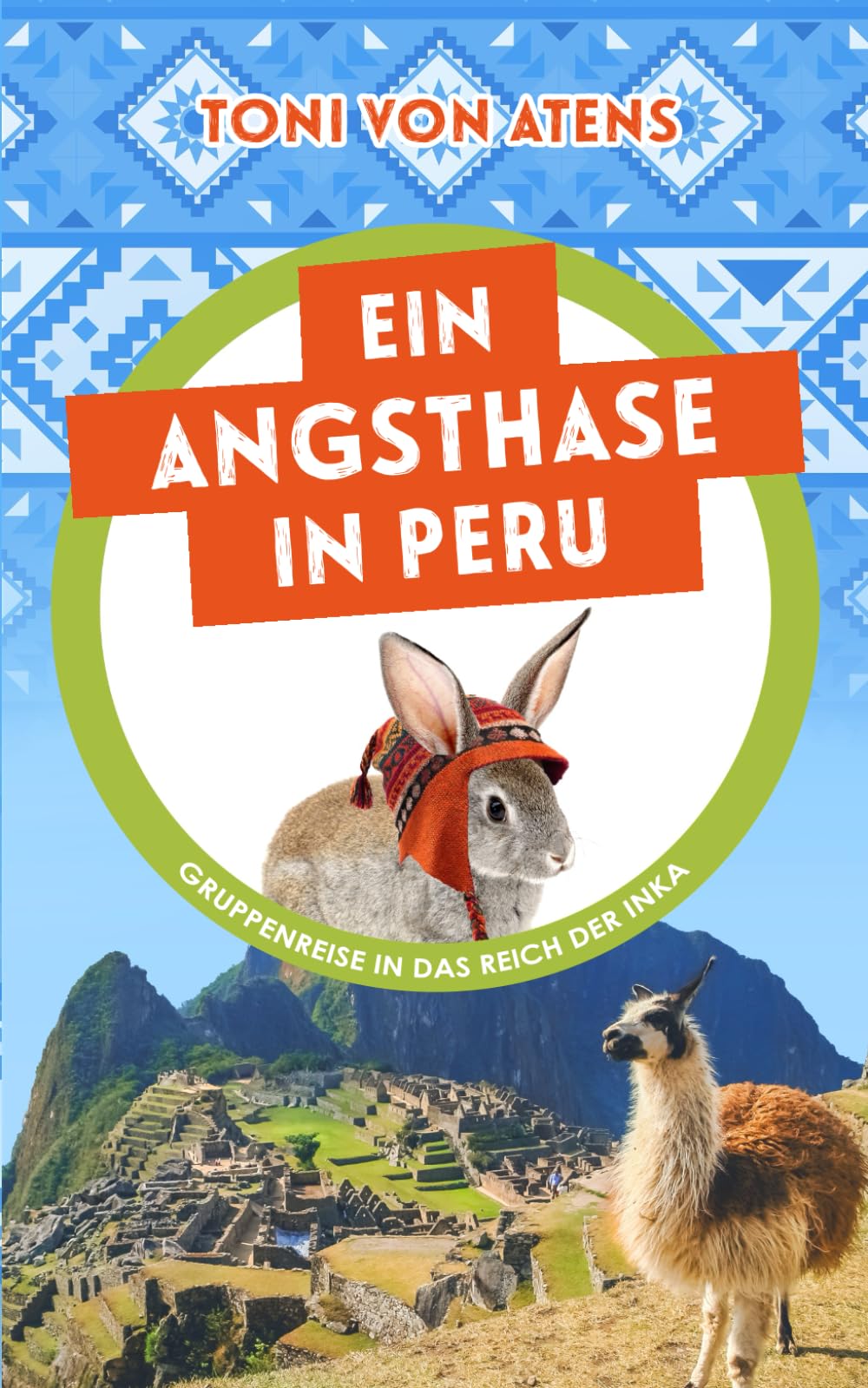 Ein Angsthase in Peru: Gruppenreise in das Reich der Inka Politics & Society
