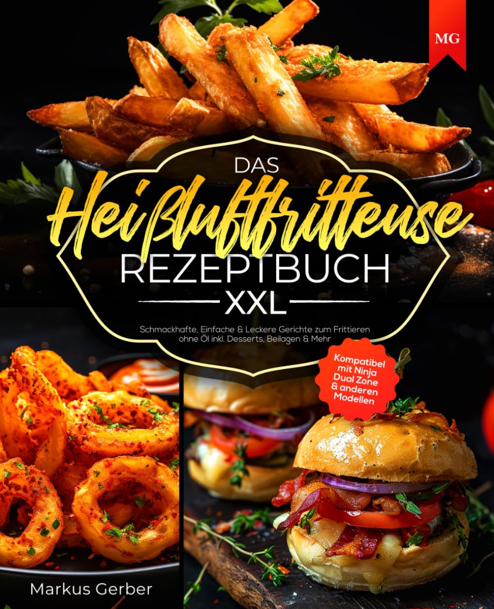 Das Heißluftfritteuse Rezeptbuch XXL: Schmackhafte, Einfache & Leckere Gerichte zum Frittieren ohne Öl inkl. Desserts, Beilagen & Mehr | kompatibel mit Ninja Dual Zone & anderen Modellen Cooking & Enjoying