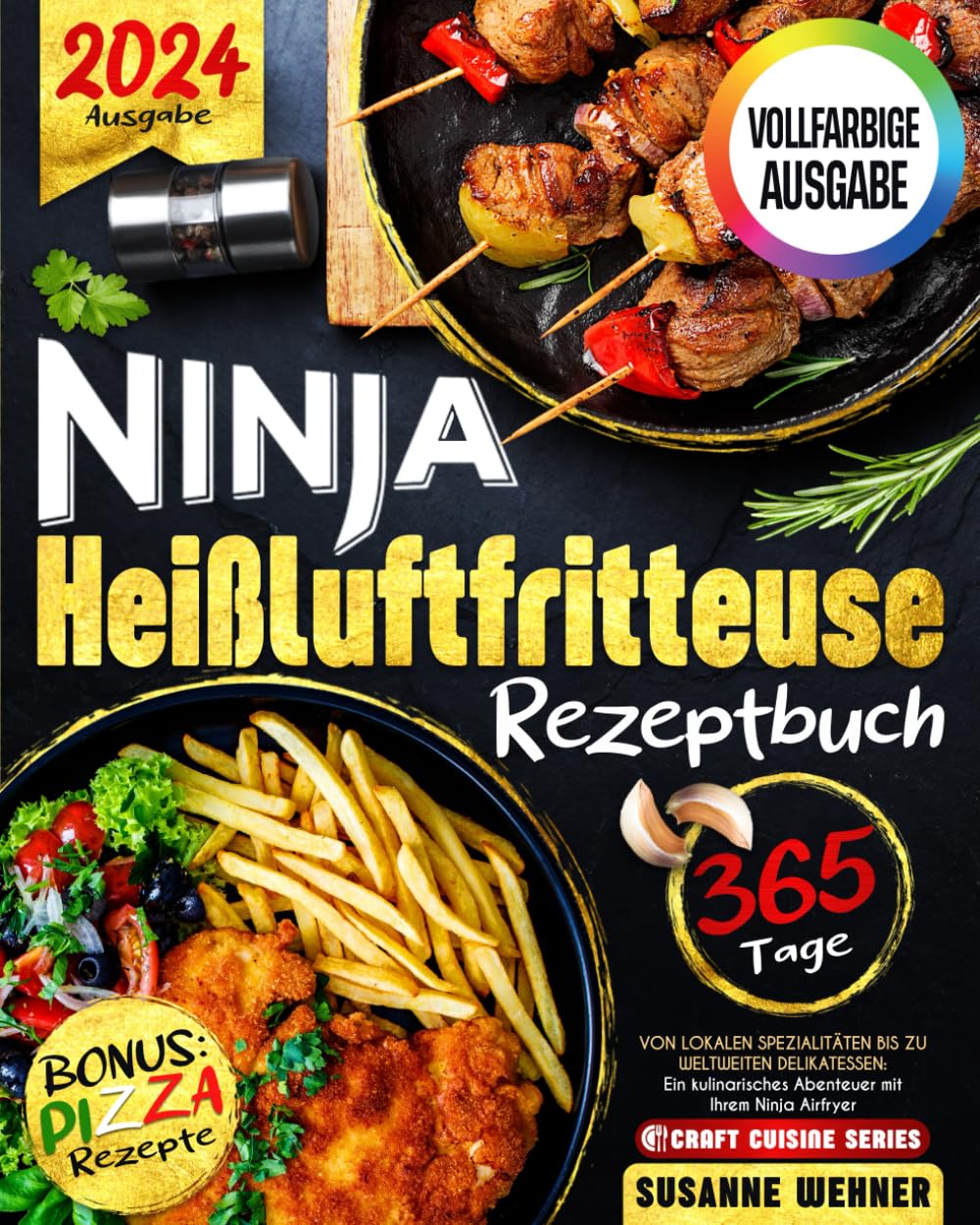 Ninja Heißluftfritteuse Rezeptbuch: Von lokalen Spezialitäten bis zu weltweiten Delikatessen: Ein kulinarisches Abenteuer mit Ihrem Ninja Airfryer Cooking & Enjoying