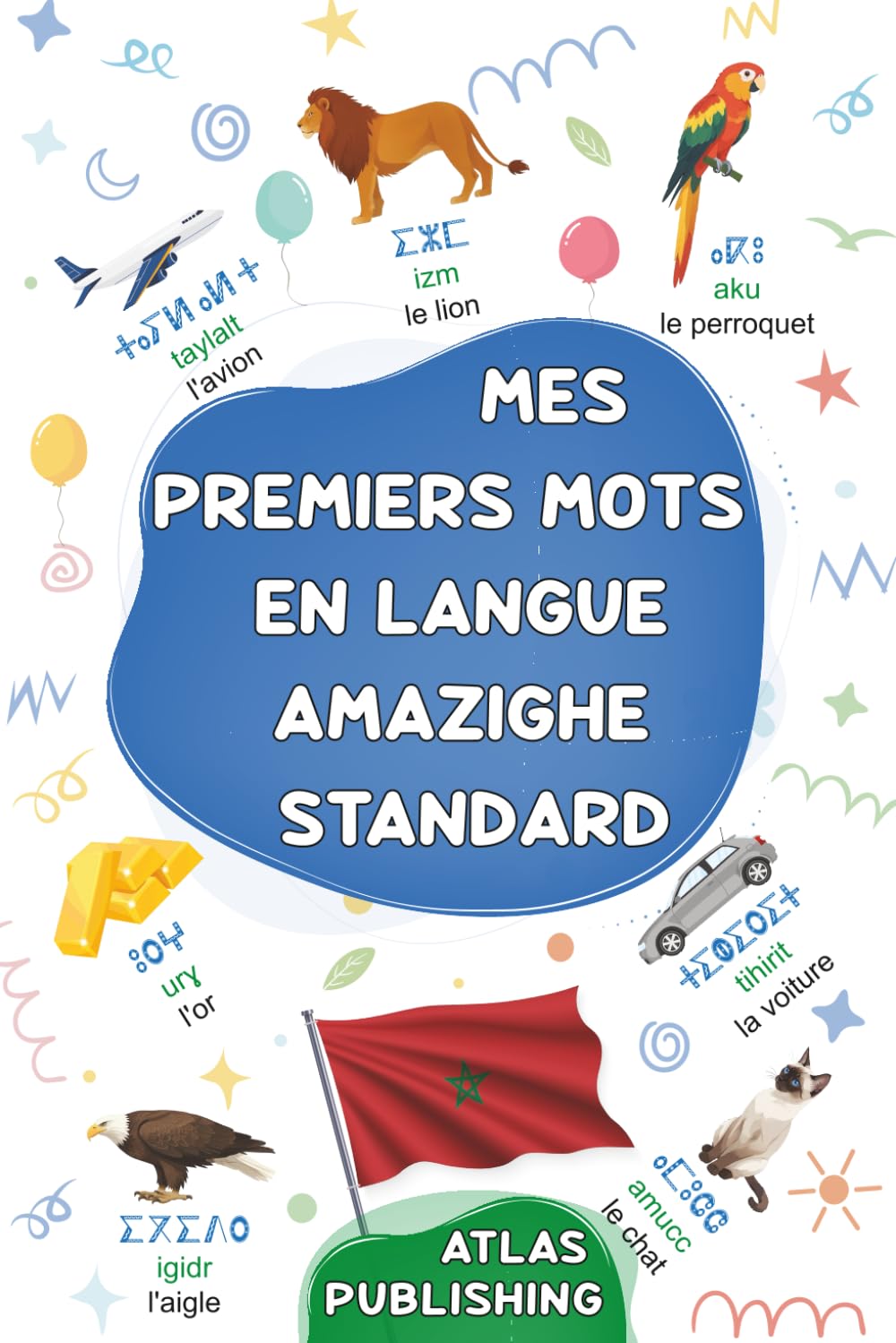 Mes premiers mots en langue amazighe standard: Mon premier imagier bilingue français/ tamazight - 500 mots illustrés sur les thèmes du quotidien book