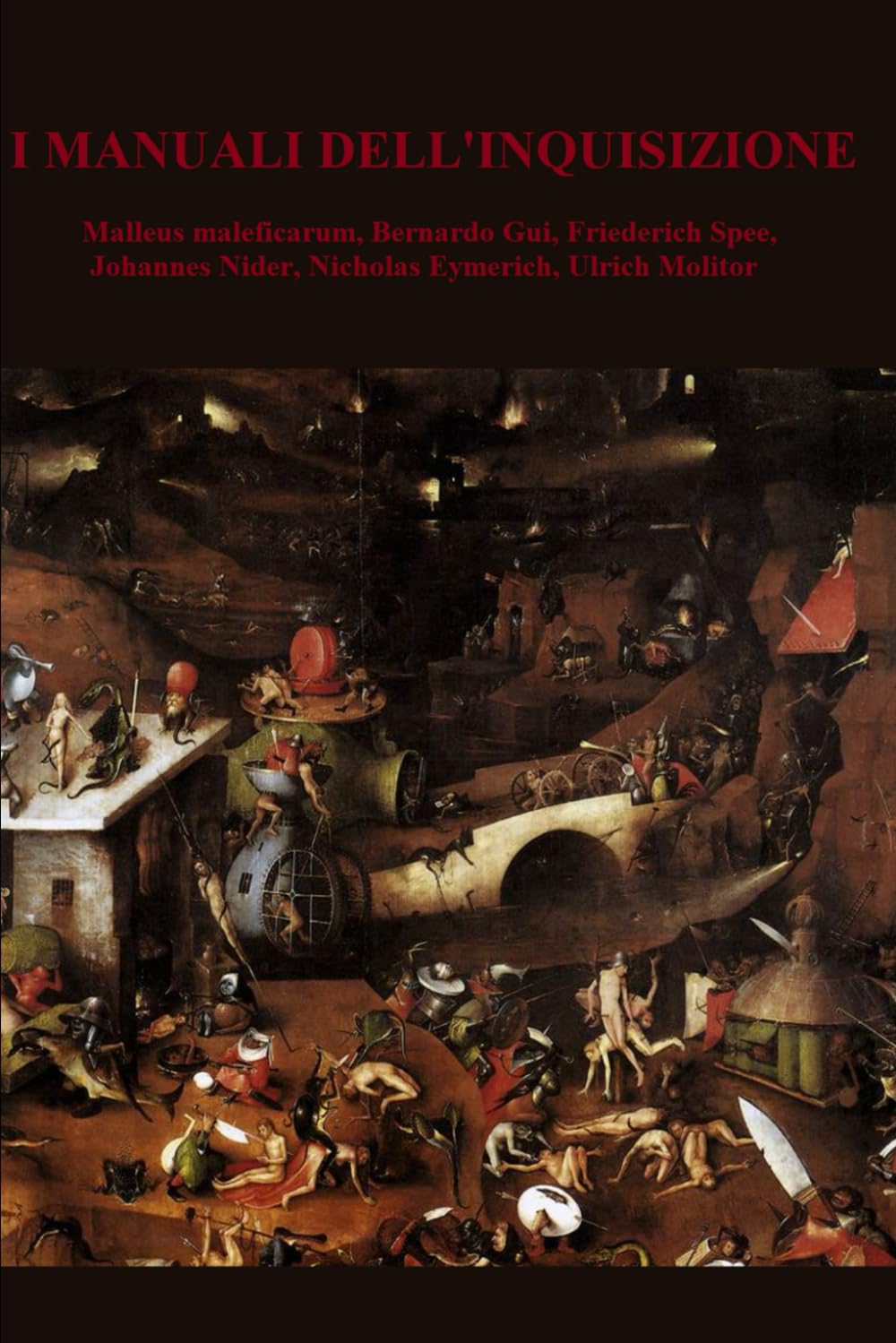 I MANUALI DELL’INQUISIZIONE: MALLEUS MALEFICARUM, BERNARDO GUI, FRIEDRICH SPEE, JOHANNES NIDER, NICHOLAS EYMERICH, ULRICH MOLITOR book