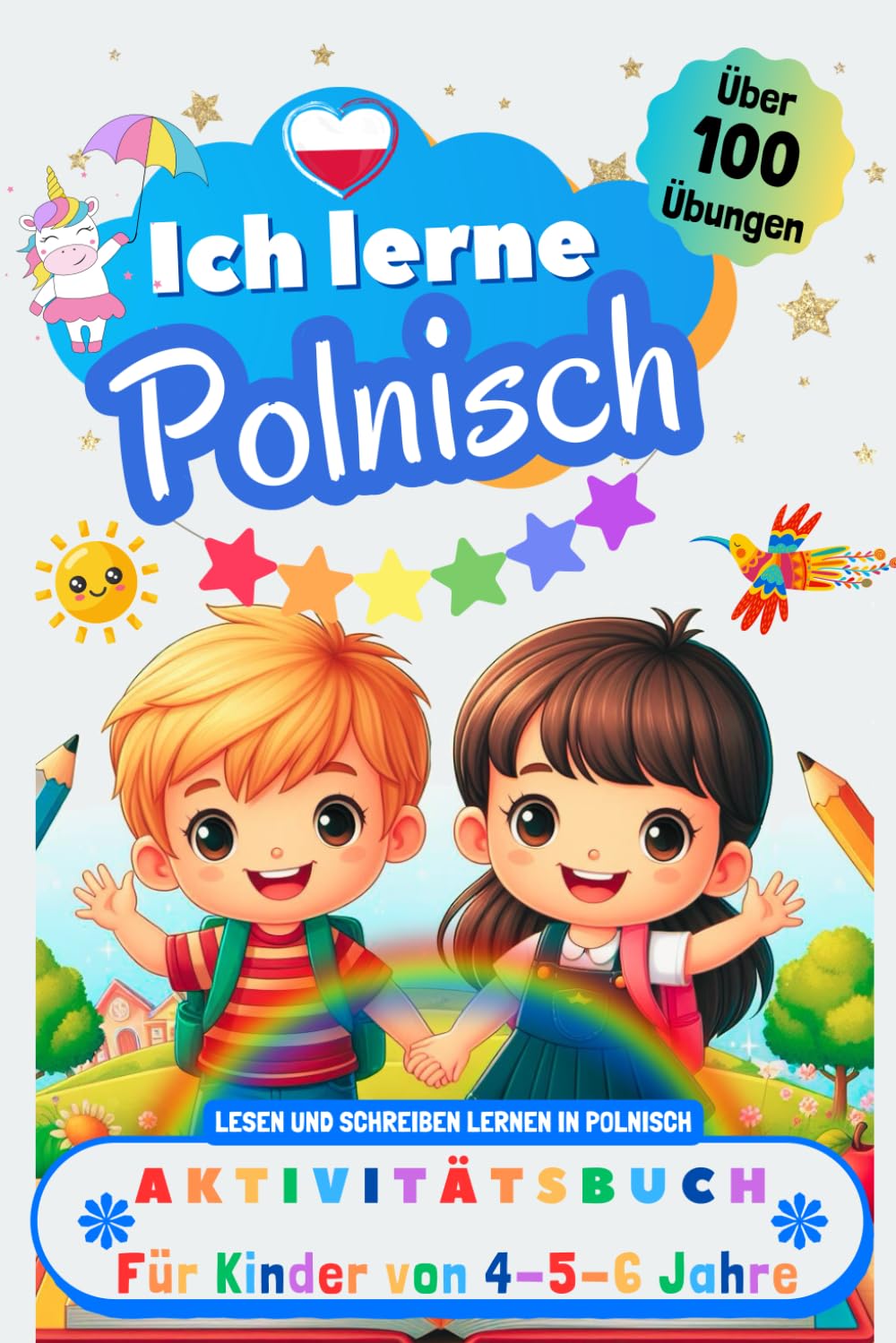 Ich lerne Polnisch, Aktivitätsbuch für Kinder von 4 - 5 - 6 Jahre: Arbeitsbuch: Über 100 Übungen. Lesen und Schreiben lernen in Polnisch book