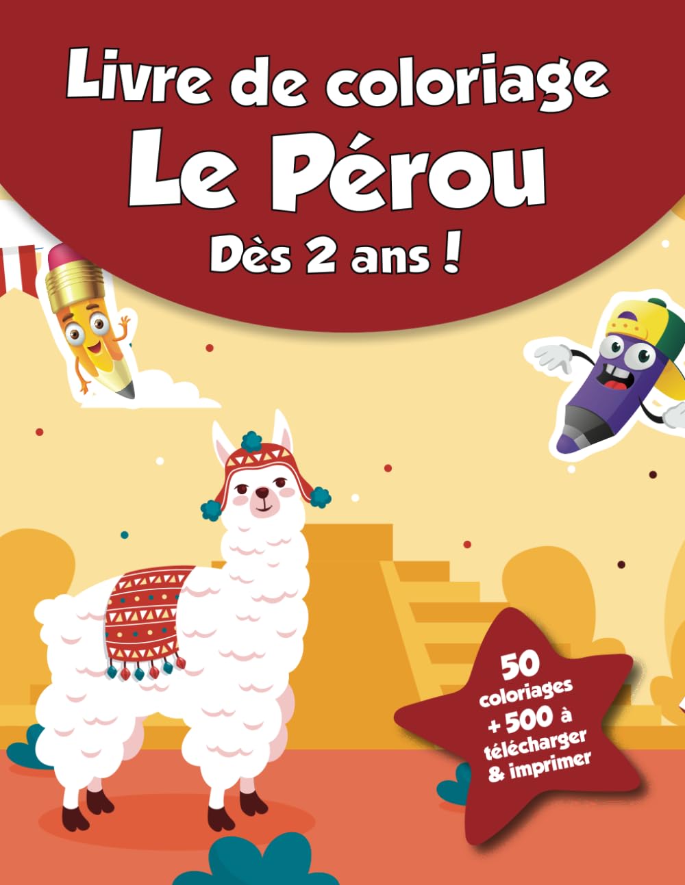 Livre de coloriage pour enfants - Le Pérou (dès 2 ans): 50 coloriages + 500 à télécharger & imprimer ! book